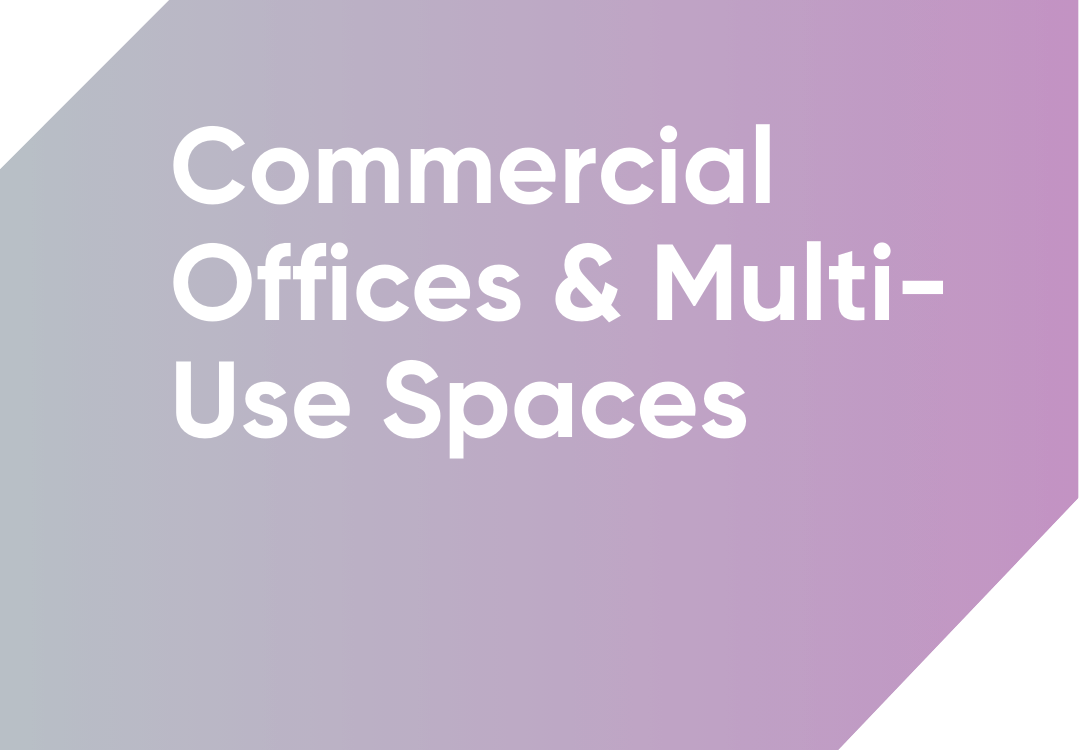 Commercial Offices & Multi-Use Spaces
